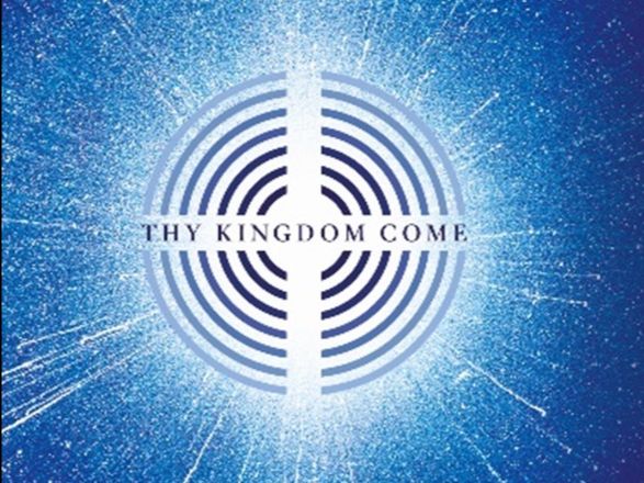 Thy Kingdom Come